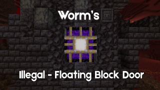 Worm's Illegal Floating Block Door